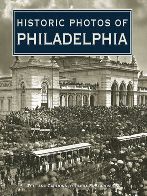 cover image of Historic Photos of Philadelphia